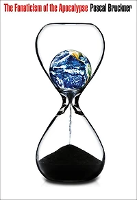 the Fanaticism of Apocalypse: Save Earth, Punish Human Beings