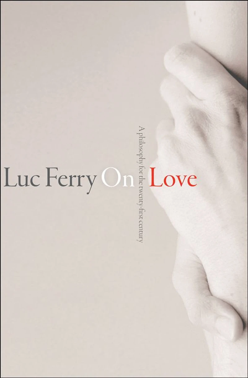 On Love: A Philosophy for the Twenty-First Century
