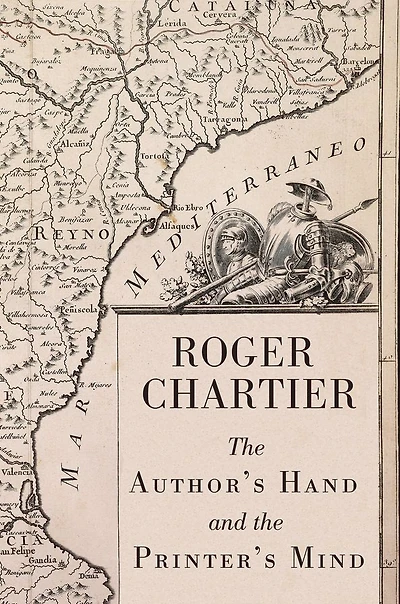 the Author's Hand and Printer's Mind: Transformations of Written Word Early Modern Europe