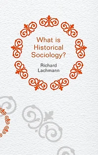 What is Historical Sociology?