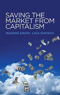 Saving the Market from Capitalism: Ideas for an Alternative Finance