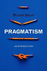 Pragmatism: An Introduction