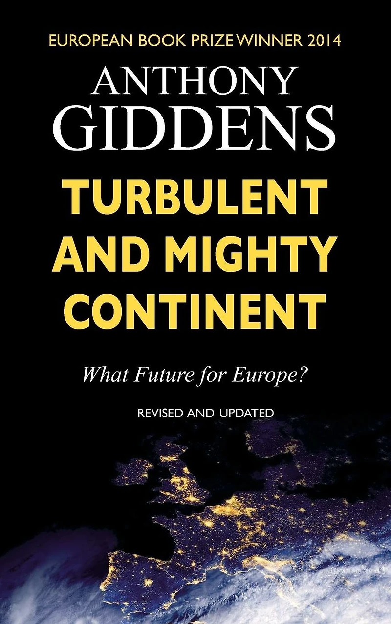 Turbulent and Mighty Continent: What Future for Europe?