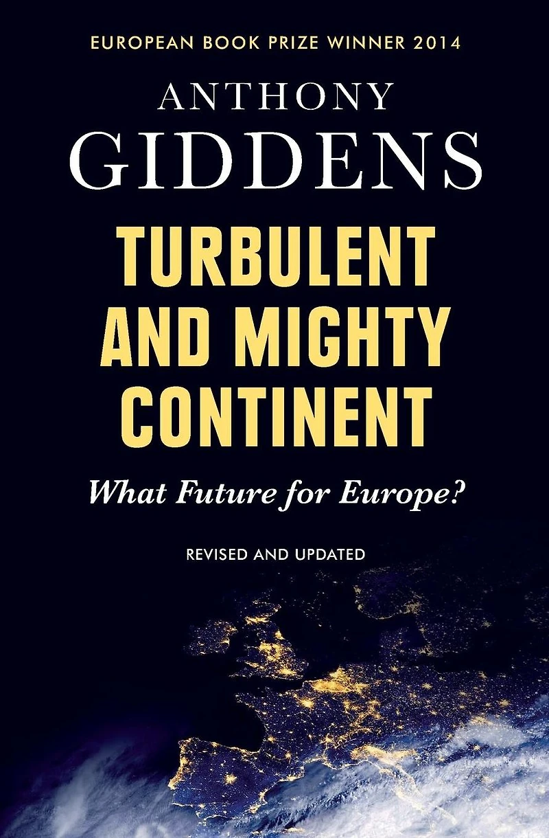 Turbulent and Mighty Continent: What Future for Europe?