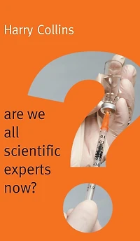 Are We All Scientific Experts Now