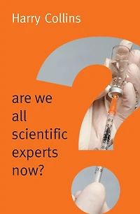 Are We All Scientific Experts Now