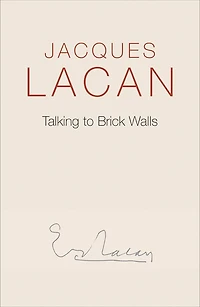 Talking to Brick Walls: A Series of Presentations in the Chapel at Sainte-Anne Hospital