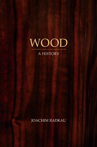 Wood: A History