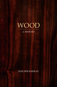 Wood: A History