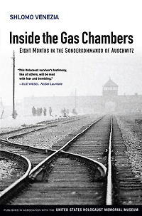 Inside the Gas Chambers: Eight Months Sonderkommando of Auschwitz