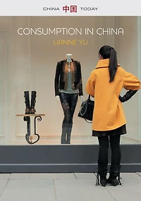 Consumption China: How China's New Consumer Ideology is Shaping the Nation