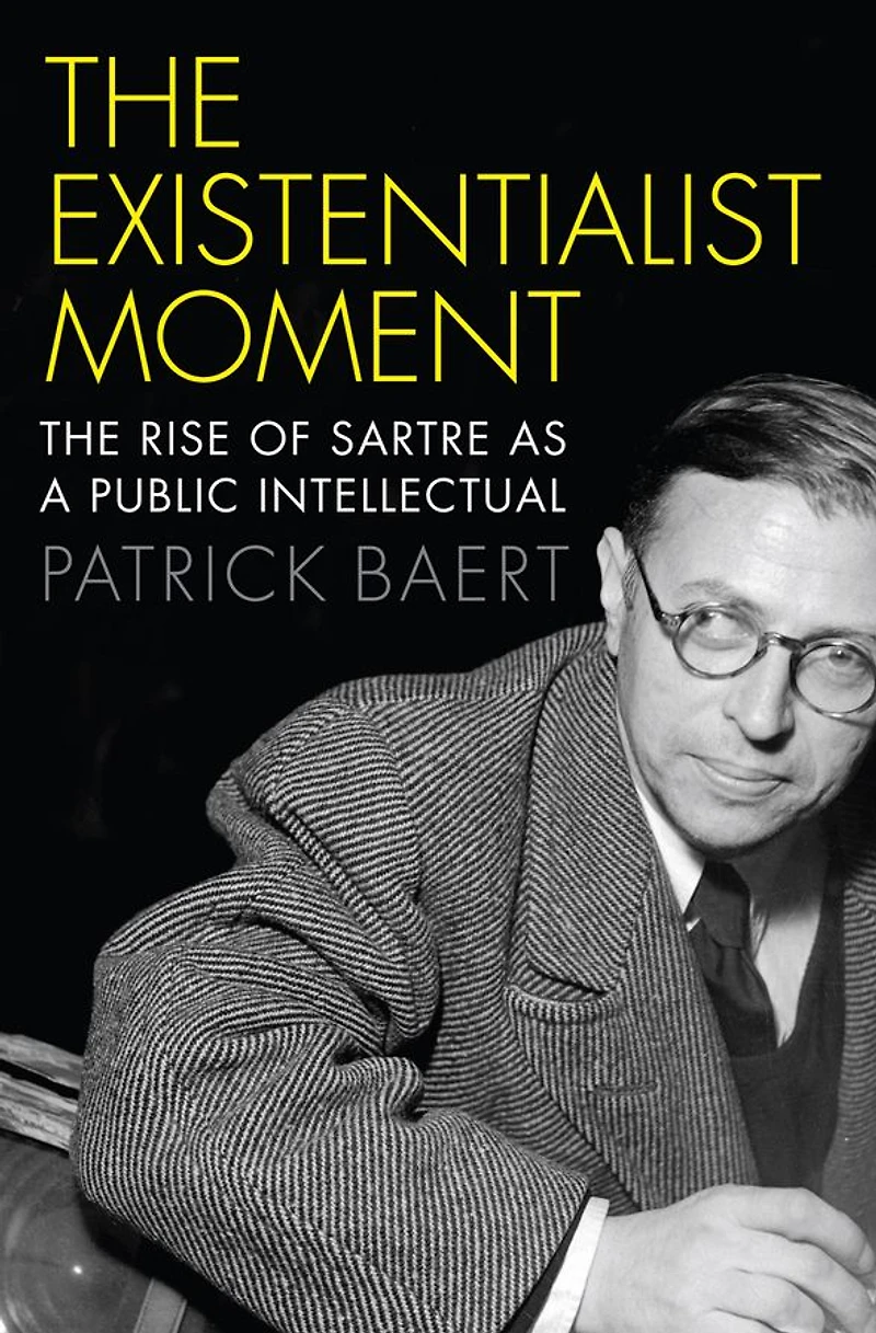 The Existentialist Moment: Rise of Sartre as a Public Intellectual