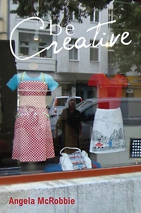 Be Creative: Making a Living the New Culture Industries