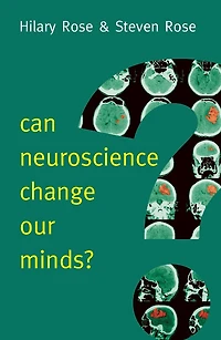 Can Neuroscience Change Our Minds?