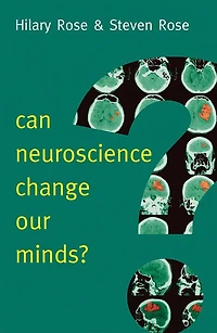 Can Neuroscience Change Our Minds?