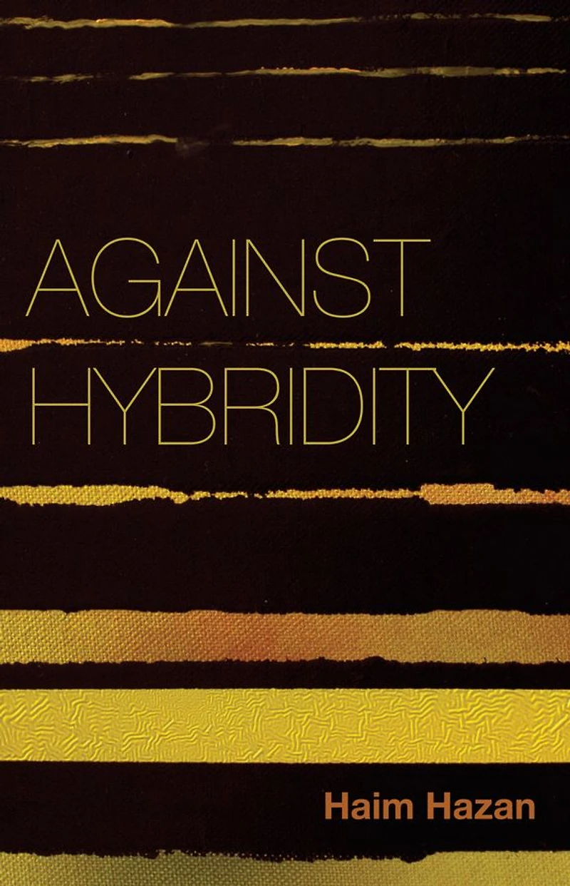 Against Hybridity: Social Impasses a Globalizing World