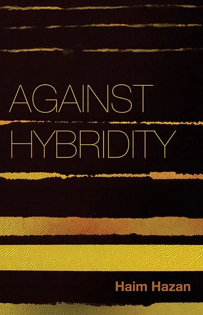 Against Hybridity: Social Impasses a Globalizing World