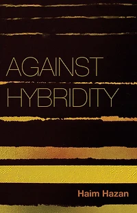 Against Hybridity: Social Impasses a Globalizing World