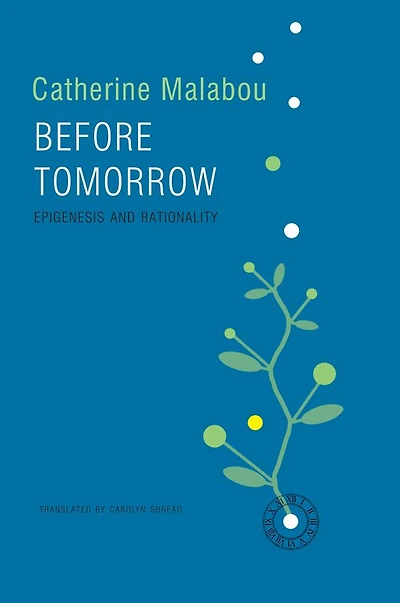 Before Tomorrow: Epigenesis and Rationality