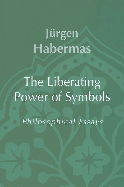 The Liberating Power of Symbols: Philosophical Essays