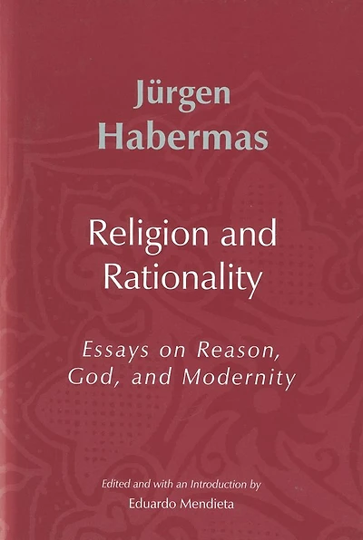 Religion and Rationality: Essays on Reason, God Modernity