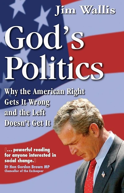 God's Politics: Why the American Right Gets It Wrong and the Left Doesn't Get It