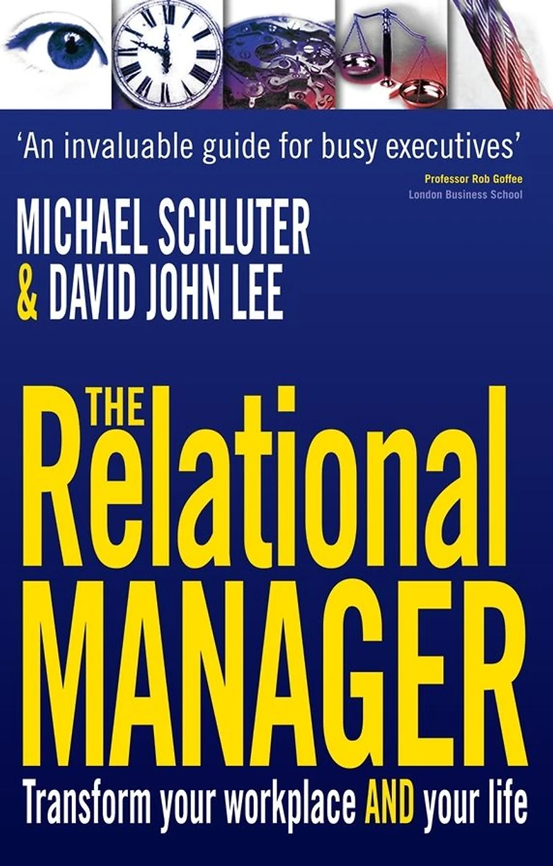 The Relational Manager: Transform your workplace and life