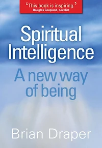 Spiritual Intelligence: A new way of being