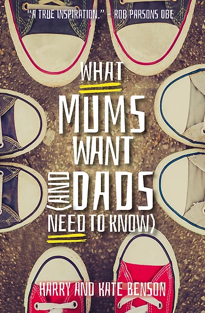 What Mums Want (and Dads Need to Know)