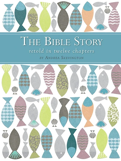 The Bible Story Retold Twelve Chapters