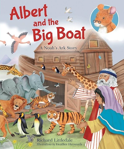 Albert and The Big Boat: A Noah's Ark Story
