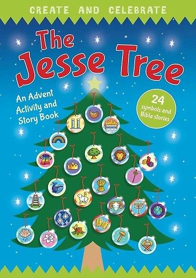 Create and Celebrate: The Jesse Tree: An Advent Activity and Story Book
