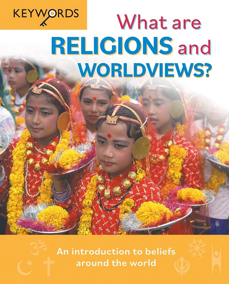 What are Religions and Worldviews?: An Introduction to Beliefs Around the World