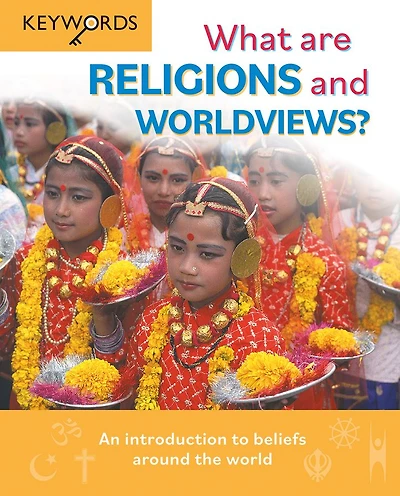 What are Religions and Worldviews?: An Introduction to Beliefs Around the World