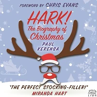 Hark!: The Biography of Christmas