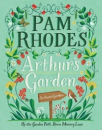 Arthur's Garden: Up the garden path, down memory lane