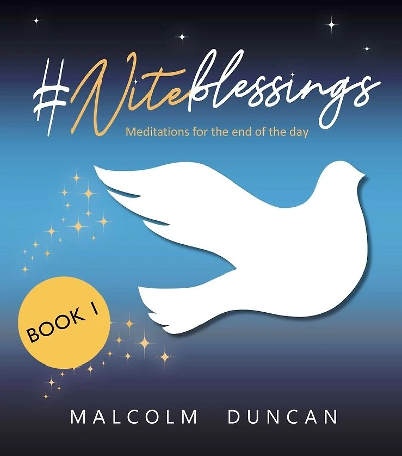 #Niteblessings: Meditations for the End of Day