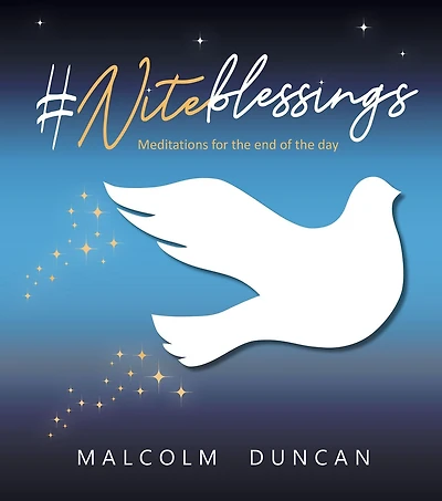 #Niteblessings: Meditations for the End of Day