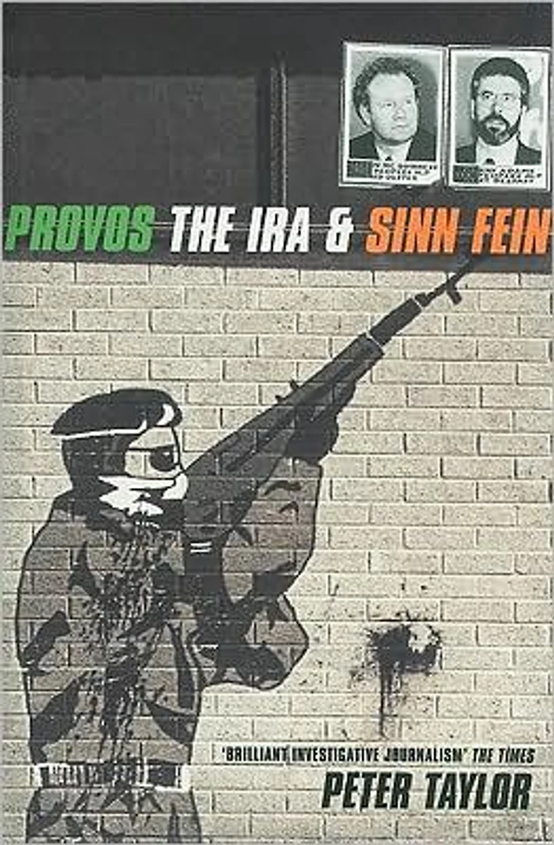 Provos: The IRA and Sinn Fein