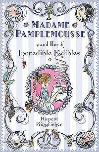 Madame Pamplemousse and Her Incredible Edibles