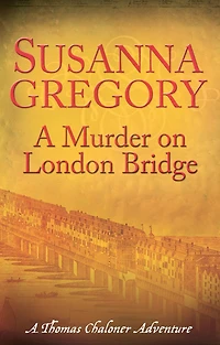 A Murder on London Bridge (Thomas Chaloner Series #5)