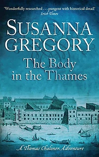 the Body Thames (Thomas Chaloner Series #6)