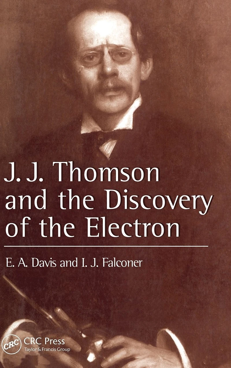 J.J. Thompson And The Discovery Of Electron
