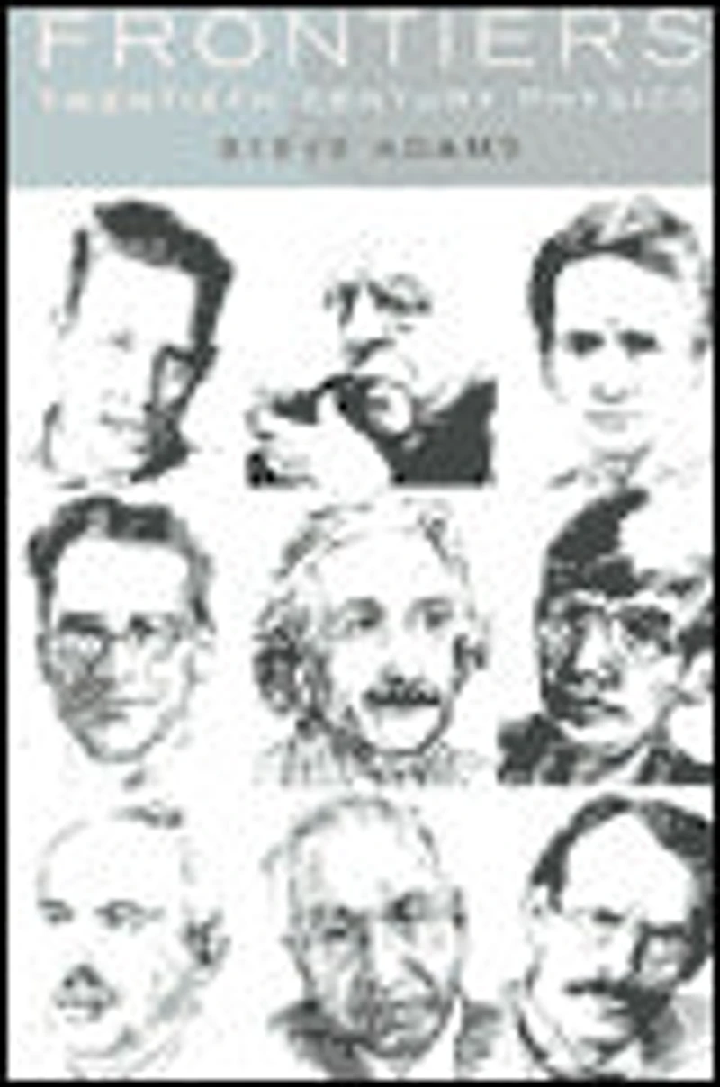 Frontiers: Twentieth Century Physics