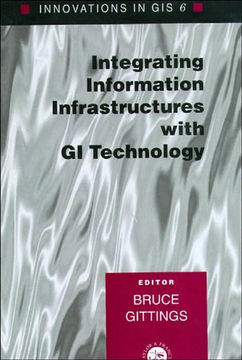 Innovations GIS 6: Integrating Information Infrastructures with GI Technology