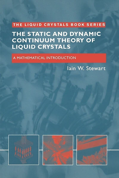 The Static and Dynamic Continuum Theory of Liquid Crystals: A Mathematical Introduction