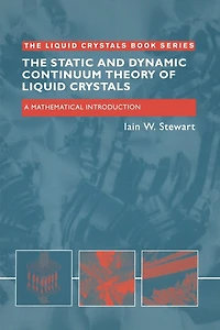 The Static and Dynamic Continuum Theory of Liquid Crystals: A Mathematical Introduction