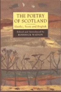 The Poetry of Scotland: Gaelic, Scots & English 1380-1980