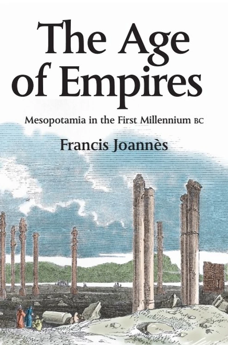 the Age of Empires: Mesopotamia first millennium BC