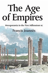 the Age of Empires: Mesopotamia first millennium BC